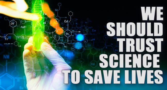 Experts Say that We Should Trust Science to Save Lives